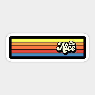 Be Nice Positive Friendly love quote retro aesthetic Sticker